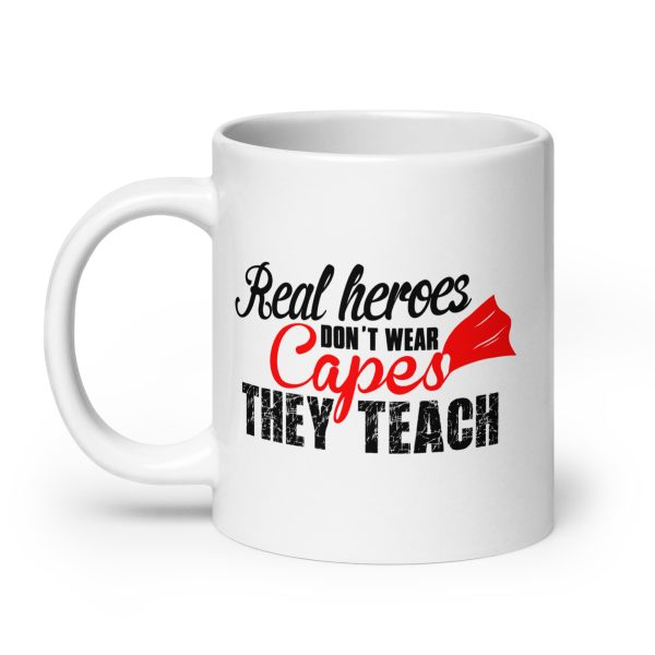 Real heroes don't wear capes they teach funny coffee mug / cup - Image 8