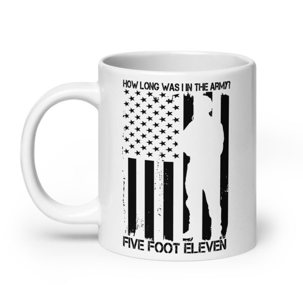 How long was I in the army? Five foot eleven funny coffee mug / cup - Image 8