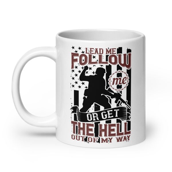 Lead me follow me or get the hell out of my way funny coffee mug / cup - Image 8