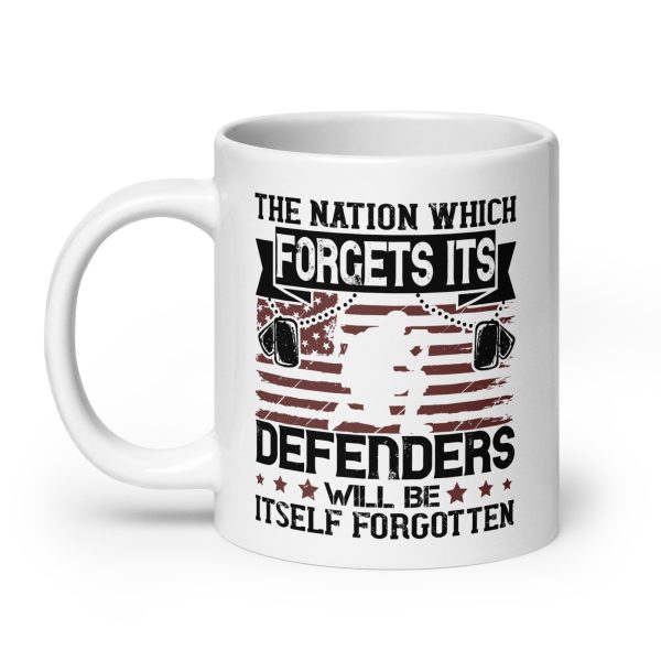 The nation which forgets its defenders will be itself forgotten funny coffee mug / cup - Image 8