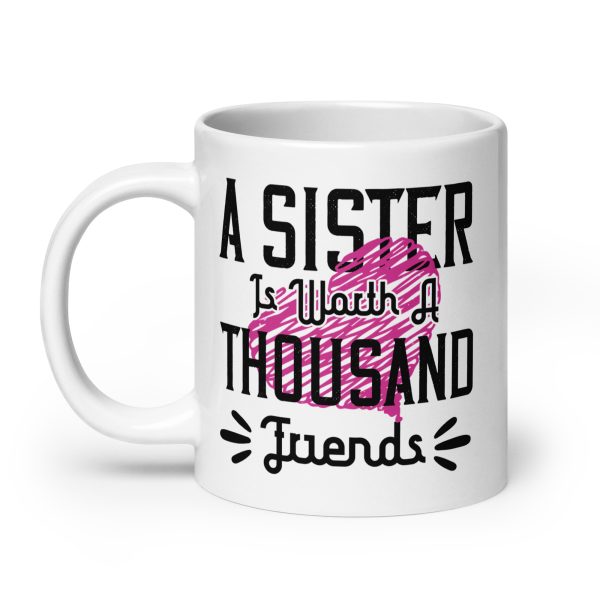 A sister is worth a thousand friends funny coffee mug / cup - Image 8