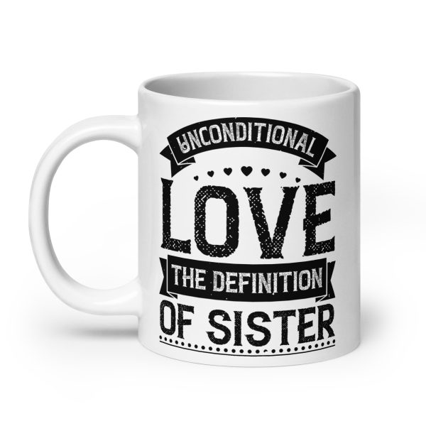 Unconditional love the definition of sister funny coffee mug / cup - Image 8