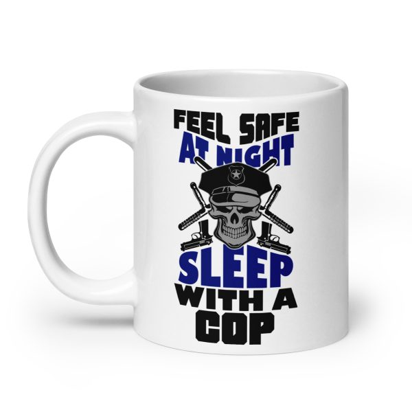 Feel safe at night sleep with a cop funny coffee mug / cup - Image 8