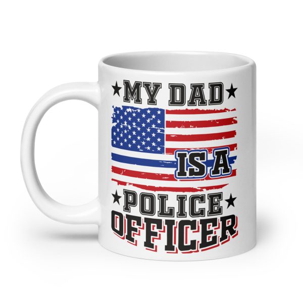 My dad is a police officer funny coffee mug / cup - Image 8