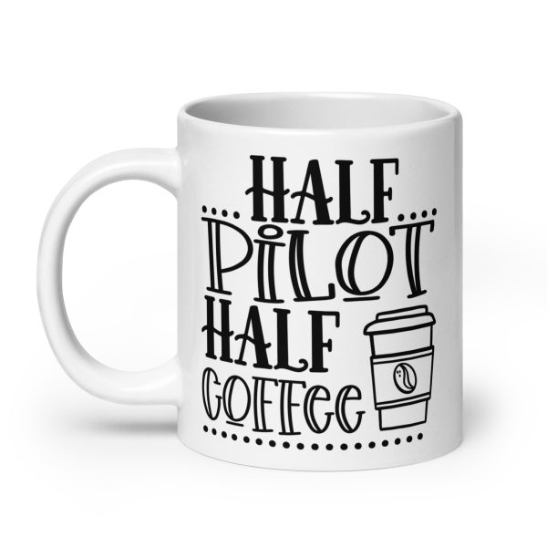 Half pilot half coffee funny coffee mug / cup - Image 8