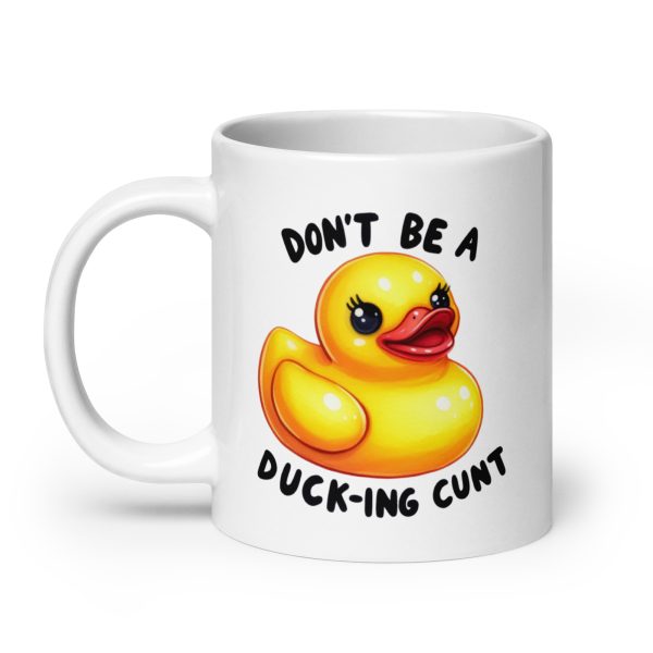 Don't be a duck-ing cunt funny coffee mug / cup - Image 8