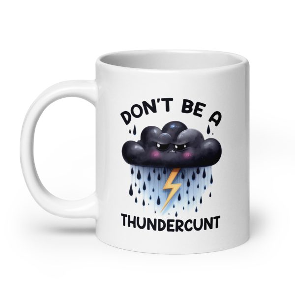 Don't be a thundercunt funny coffee mug / cup - Image 8