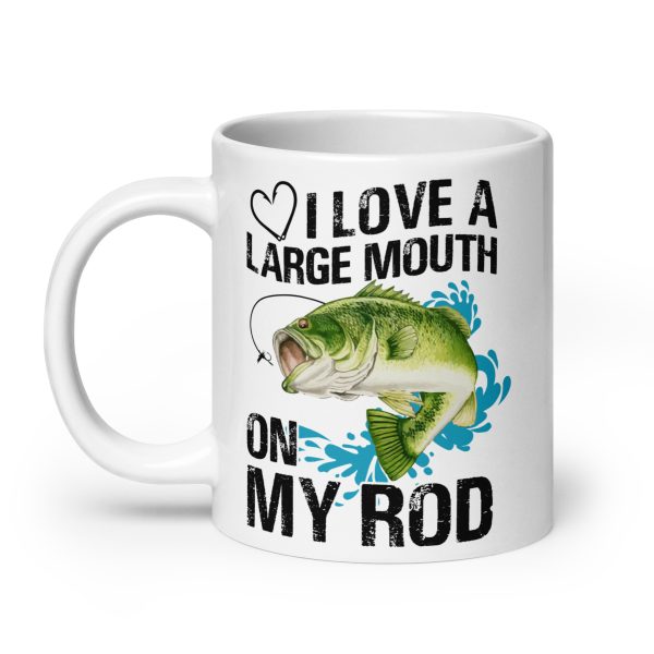 I love a large mouth on my rod funny coffee mug / cup - Image 8