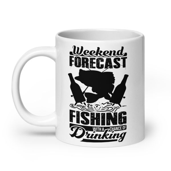 Weekend forecast fishing with a chance of drinking funny coffee mug / cup - Image 8