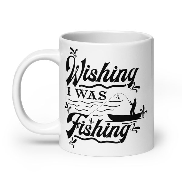 Wishing I was fishing funny coffee mug / cup - Image 8