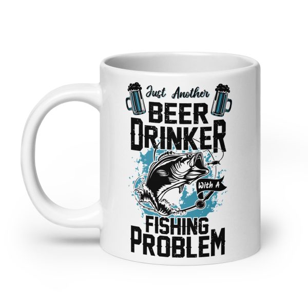 Just another beer drinker with a fishing problem funny coffee mug / cup - Image 8