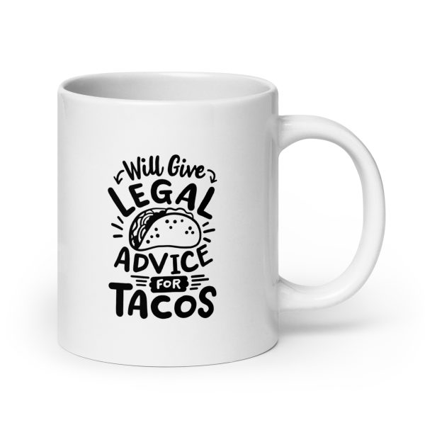 Will give legal advice for tacos Funny Coffee Mug / Cup - Image 7