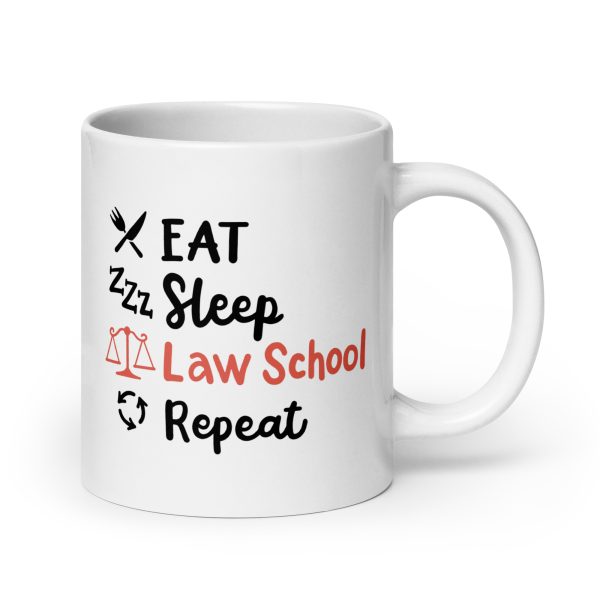 East sleep law school repeat Funny Coffee Mug / Cup - Image 7