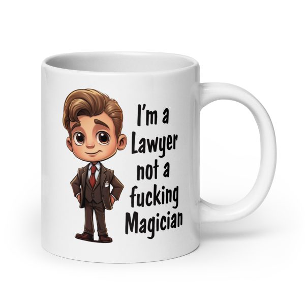 I'm a lawyer not a fucking magician Funny Coffee Mug / Cup - Image 7