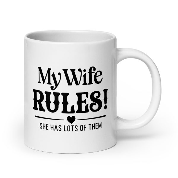 My wife rules she has lots of them Funny Coffee Mug / Cup - Image 7