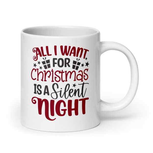 All I want for Christmas is a silent night Funny Coffee Mug / Cup - Image 7