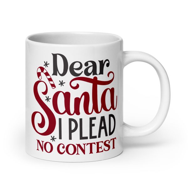 Dear Santa I plead no contest Funny Coffee Mug / Cup - Image 7