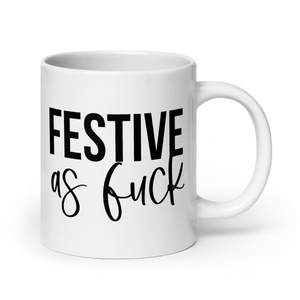 Festive as fuck Funny Coffee Mug / Cup - Image 7