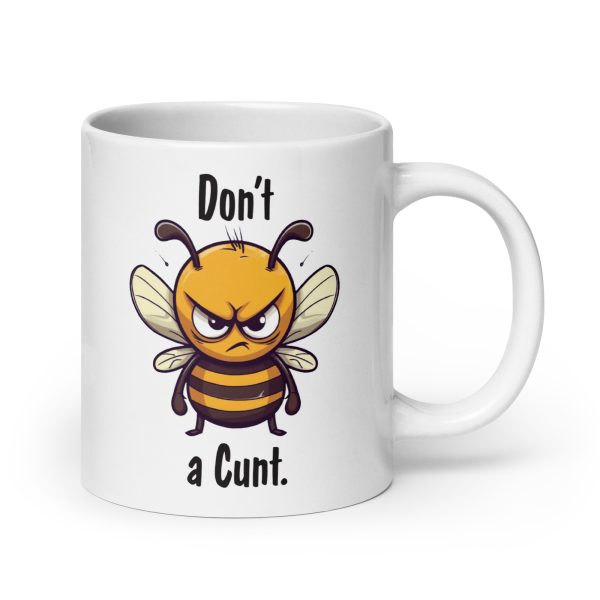 Don't bee a cunt Funny Coffee Mug / Cup - Image 7