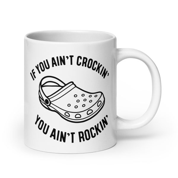 I you ain't crockin' you ain't rockin' Funny Coffee Mug / Cup - Image 7