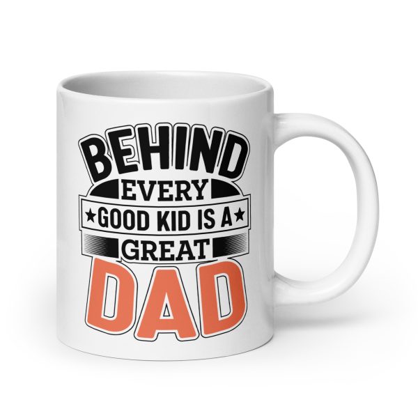 Behind every cool kid is a great dad Funny Coffee Mug / Cup - Image 7