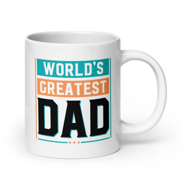 World's greatest dad Funny Coffee Mug / Cup - Image 7