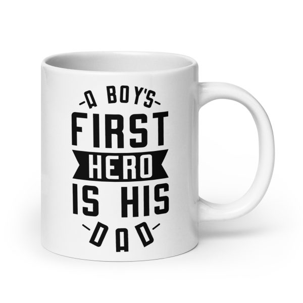 A boy's first hero is his dad Funny Coffee Mug / Cup - Image 7