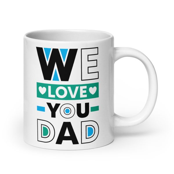 We love you dad Funny Coffee Mug / Cup - Image 7