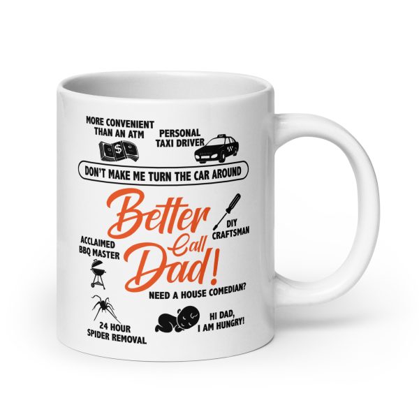 Better call dad Funny Coffee Mug / Cup - Image 7