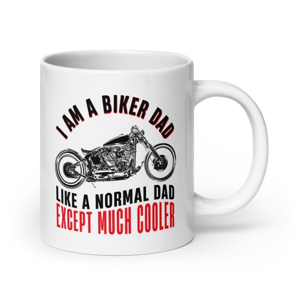 I am a biker dad like a normal dad except much cooler Funny Coffee Mug / Cup - Image 7