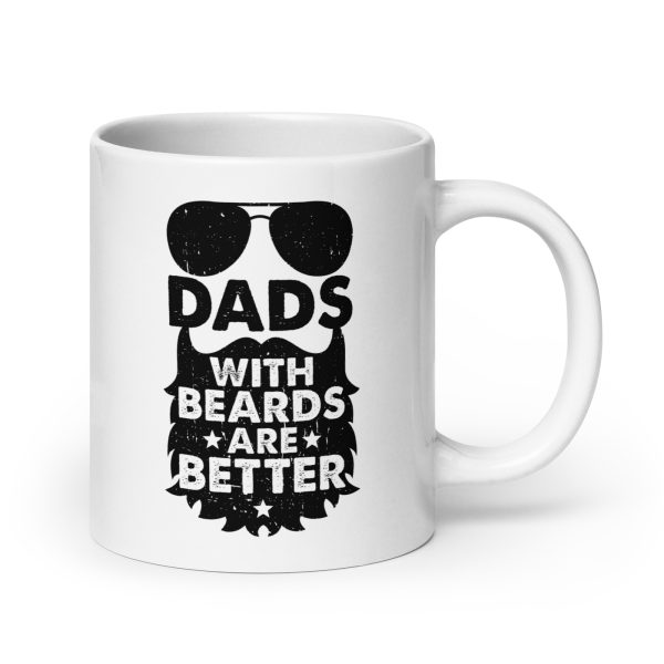 Dads with beards are better Funny Coffee Mug / Cup - Image 7