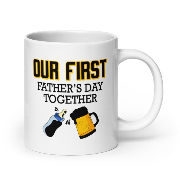 Our first father's day together Funny Coffee Mug / Cup - Image 7