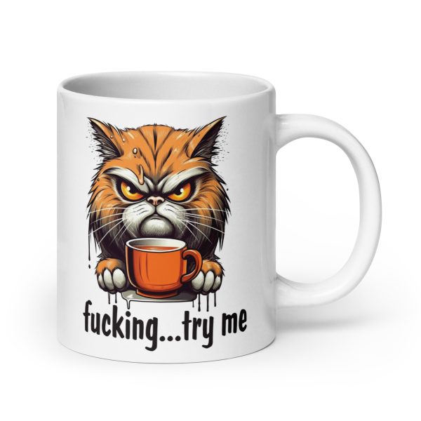 Fucking try me Funny cat Coffee Mug / Cup - Image 7