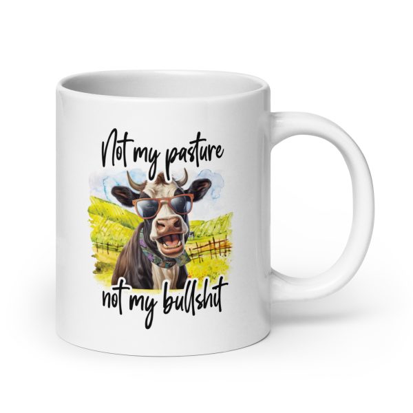 Not my pasture not my bullshit funny coffee mug / cup - Image 7