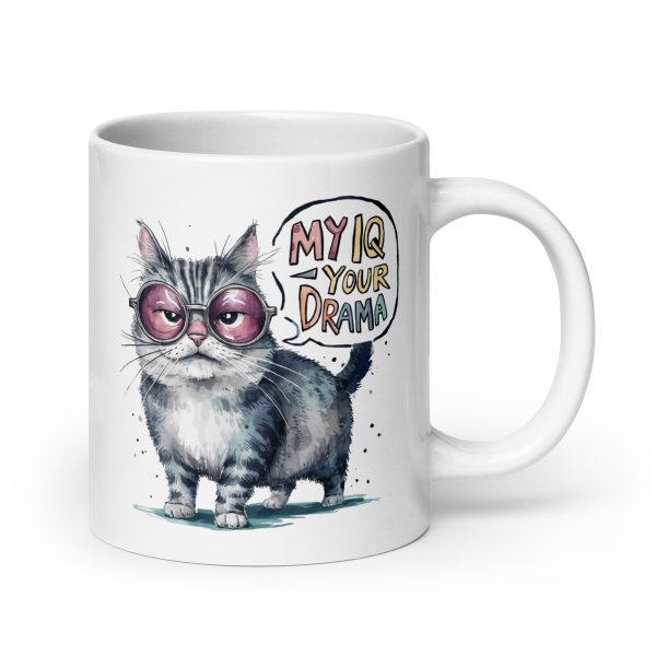 My IQ your drama funny cat coffee mug / cup - Image 7