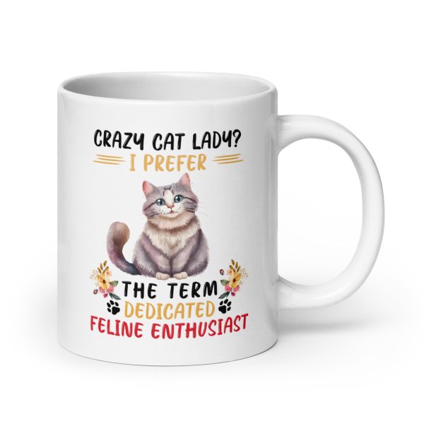 Crazy cat lady? I prefer the term dedicated feline enthusiast funny cat coffee mug / cup - Image 7