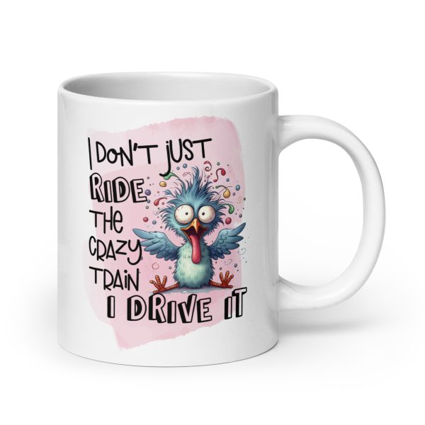 I don't just ride the crazy train I drive it funny coffee mug / cup - Image 7