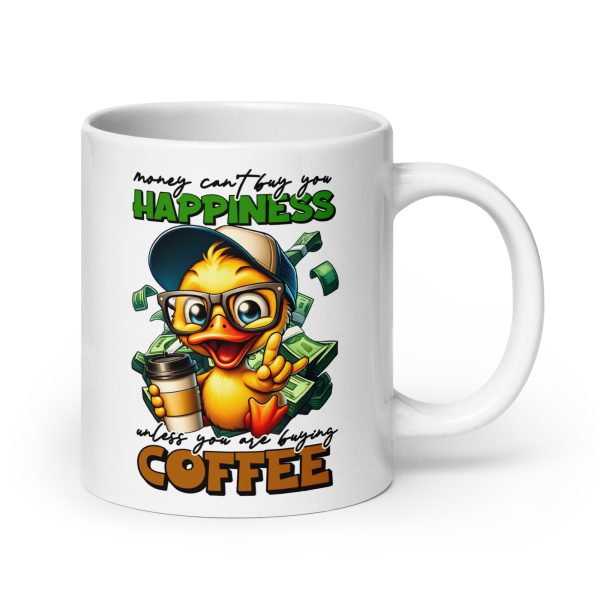 Money can't buy you happiness unless you are buying coffee funny coffee mug / cup - Image 7