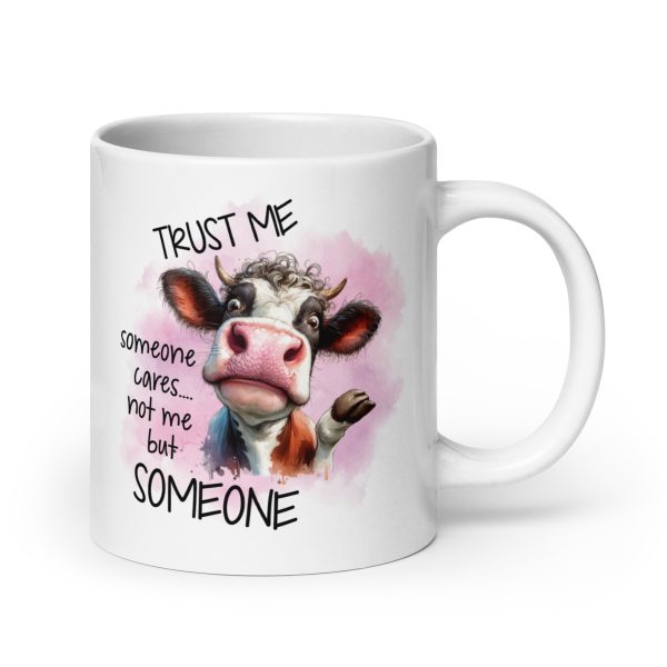 Trust me someone cares not me but someone funny cow coffee mug / cup - Image 7