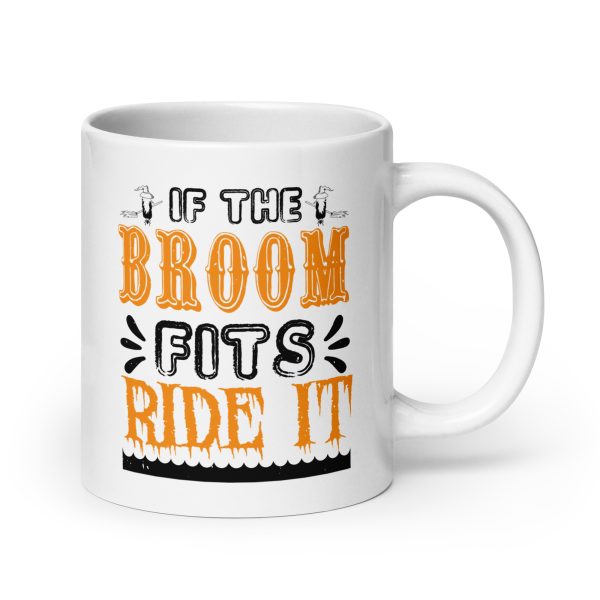 If the broom fits ride it funny Halloween coffee mug / cup - Image 7