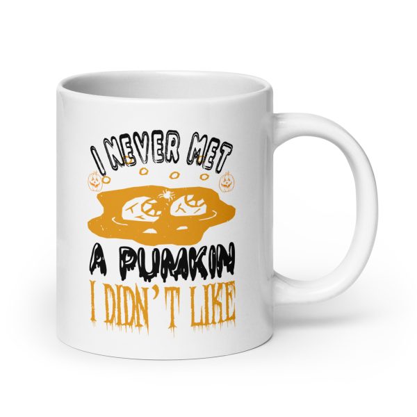 I never met a pumpkin I didn't like funny Halloween coffee mug / cup - Image 7