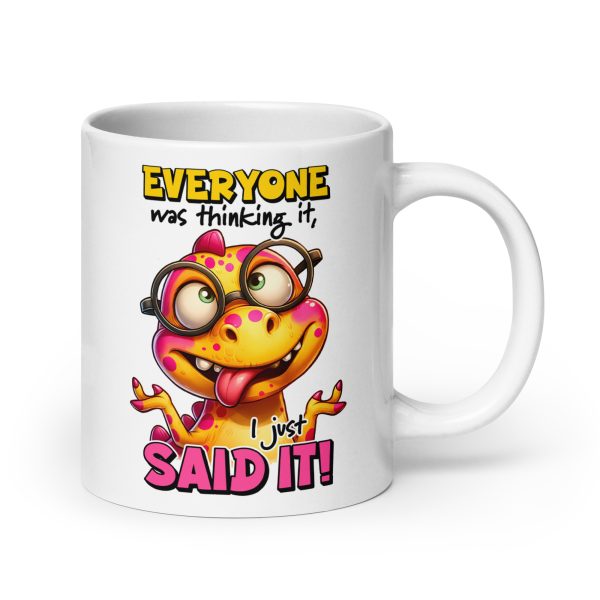 Everyone was thinking it I just said it funny dinosaur coffee mug / cup - Image 7