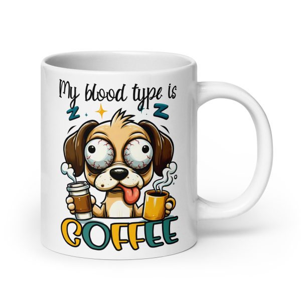 My blood type is coffee funny dog coffee mug / cup - Image 7