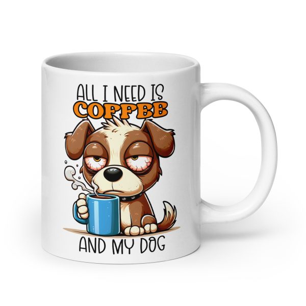 All I need is coffee and my dog funny dog coffee mug / cup - Image 7