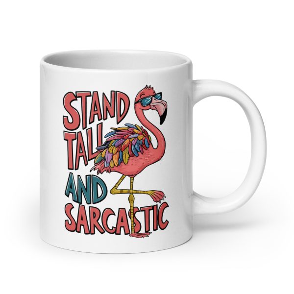 Stand tall and sarcastic funny flamingo coffee mug / cup - Image 7