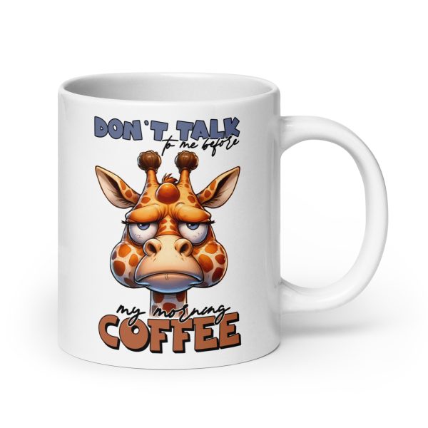 Don't talk to me before my morning coffee funny giraffe coffee mug / cup - Image 7