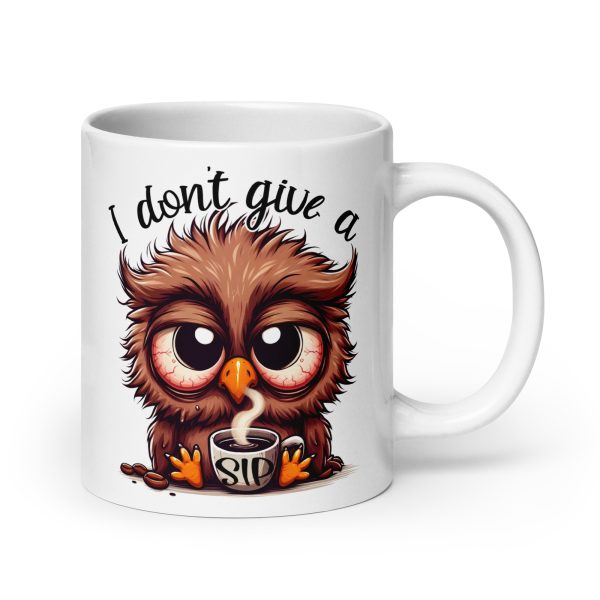 I don't give a sip funny owl coffee mug / cup - Image 7