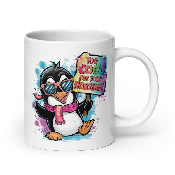 Too cool for your nonsense from idiots funny penguin coffee mug / cup - Image 7