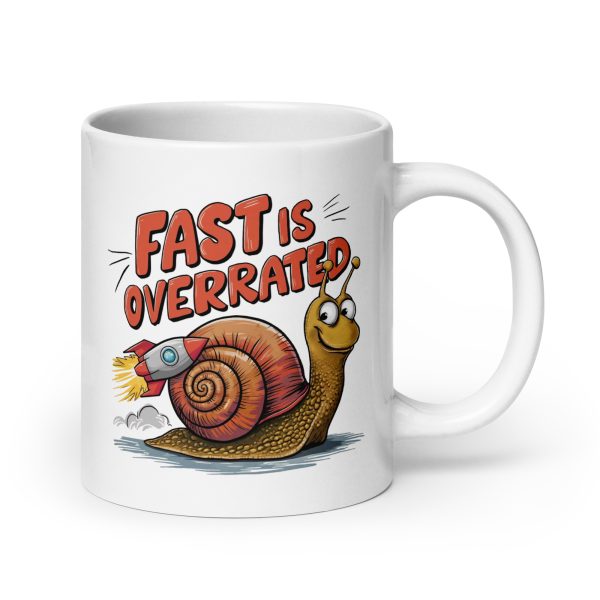 Fast is overrated funny snail coffee mug / cup - Image 7