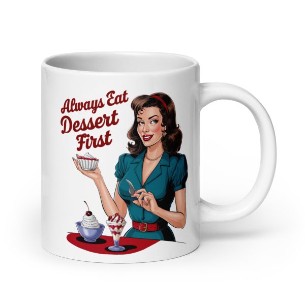 Always eat dessert first funny coffee mug / cup